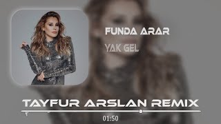 Funda Arar - Yak Gel (Tayfur Arslan Remix) | Uzun Oldu Ne Zor Oldu.