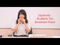 Japanese Students Try American Foods