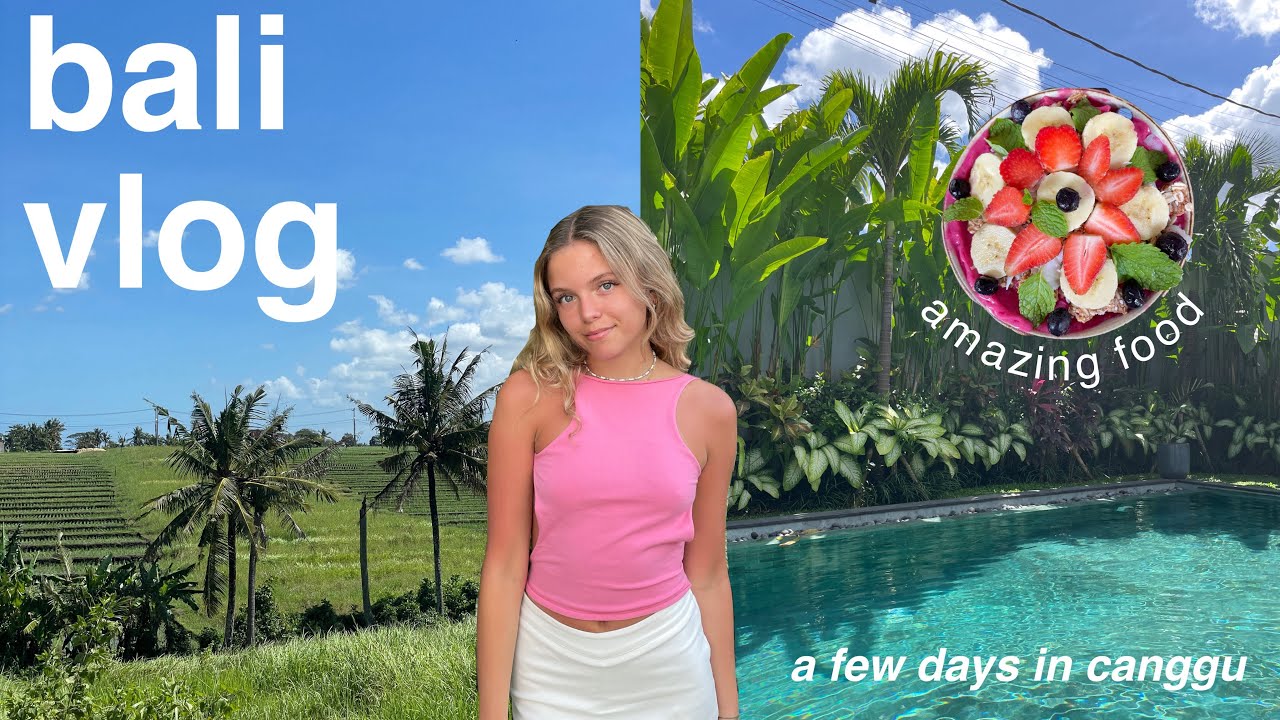 Canggu Vlog | amazing food, getting sick, pool days