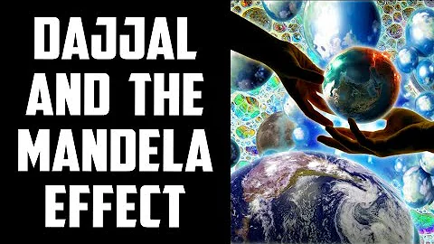 Dajjal (Antichrist) & Timeline Manipulation, Mandela Effect, Retrocausality .. etc