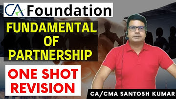 Revision Lecture of Fundamental of Partnership | By CA/CMA Santosh Kumar Sir