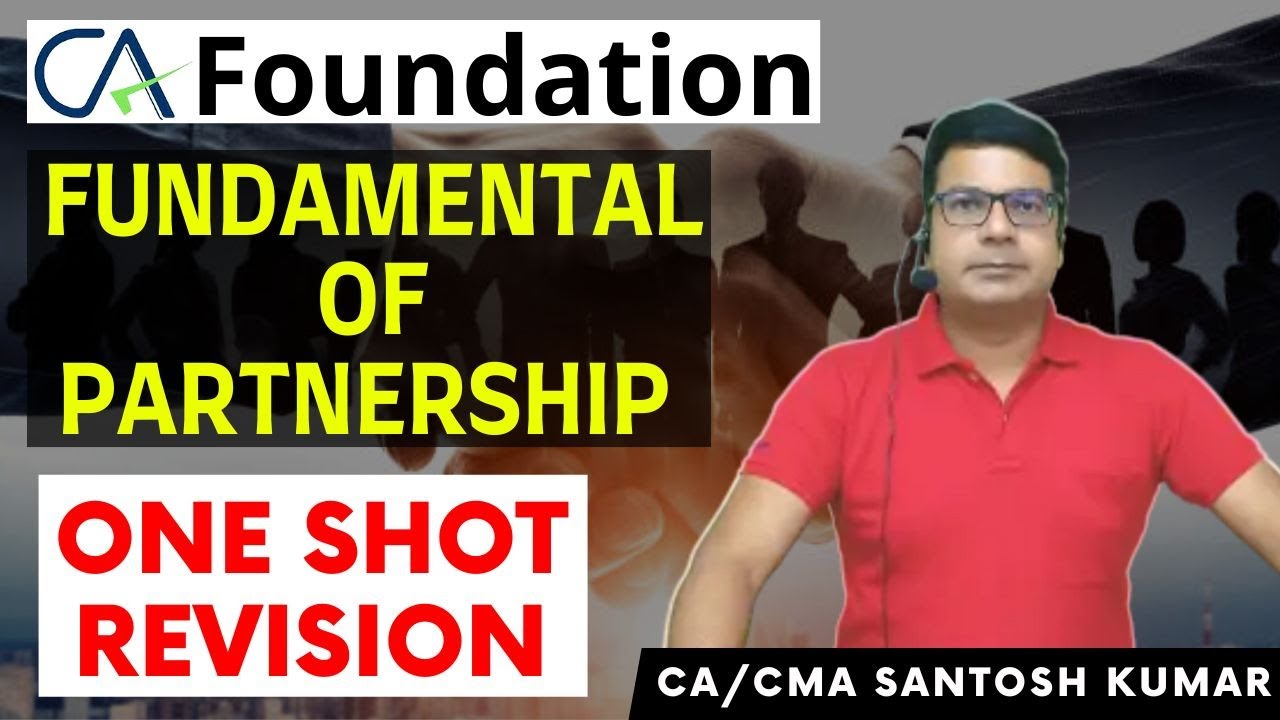 Revision Lecture of Fundamental of Partnership | By CA/CMA Santosh Kumar Sir