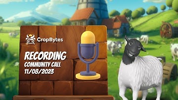 CropBytes - Community Call - 11/08/2023