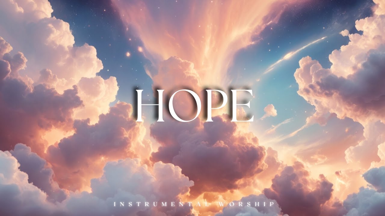 HOPE | Soaking worship instrumental | Prayer and Devotional | IN HIS PRESENCE