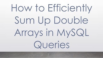 How to Efficiently Sum Up Double Arrays in MySQL Queries