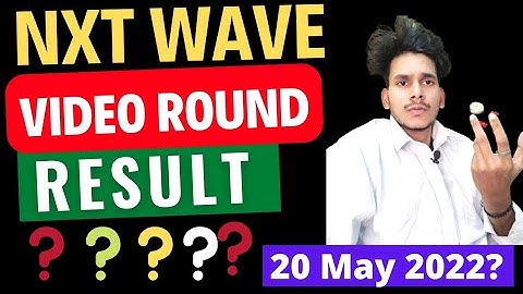 Nxt wave video round result || NXT wave video session result || Are you selected?