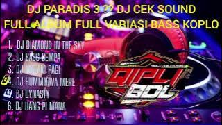 DJ PARADISE 3 !! DJ CEK SOUND FULL ALBUM VARIASI BASS KOPLO
