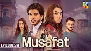 Musafat - Episode 39 [Eng Sub] 17th May 2026 [Mohsin Abbas Haider & Alishba Khan ] HUM TV - Review Wealth