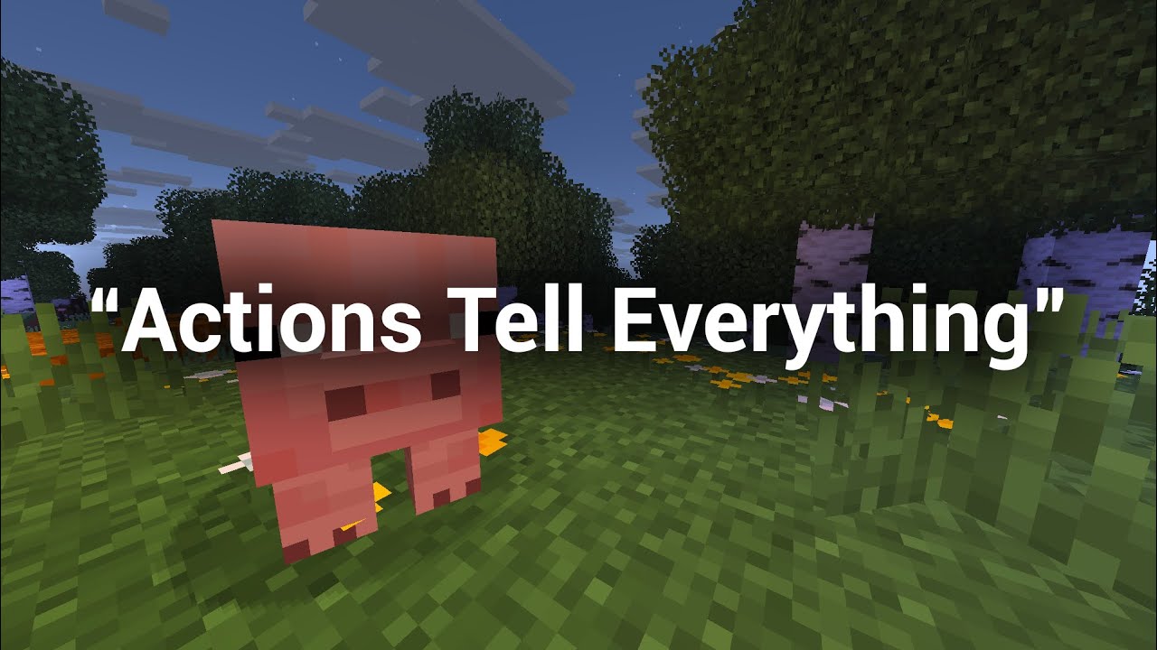 Actions Tell Everything