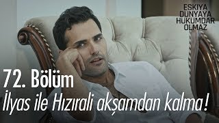 İlyas ile Hızırali akşamdan kalma! - Eşkıya Dünyaya Hükümdar Olmaz 72. Bölüm