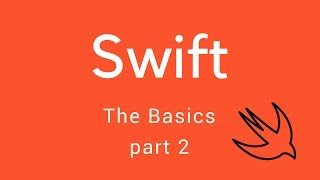 Swift: The Basics (Part 2)