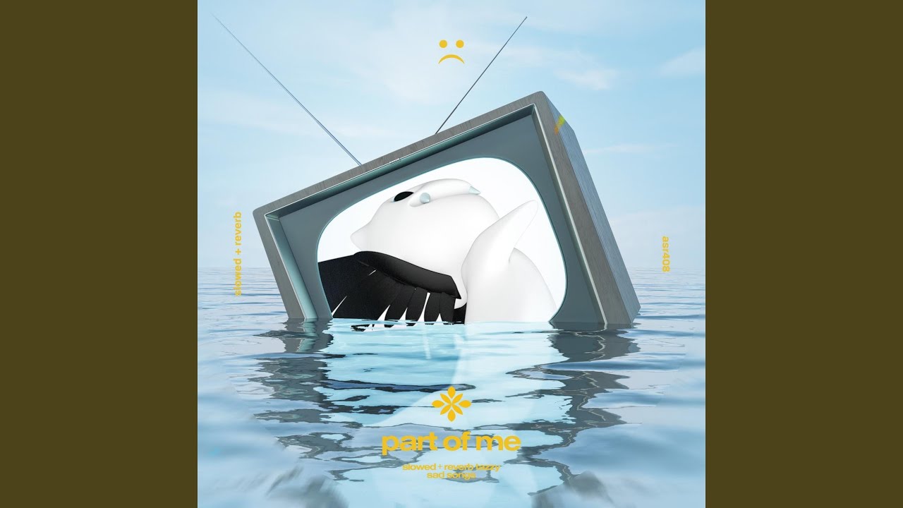 part of me - slowed + reverb