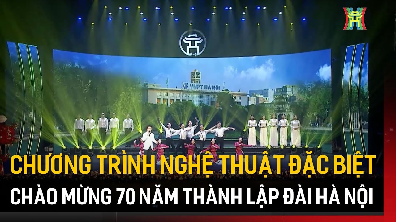 Chương trình nghệ thuật đặc biệt chào mừng 70 năm thành lập Đài Hà Nội