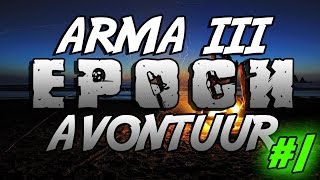Jebastian Plays ArmA 3 EPOCH MOD [DUTCH] - EINDELIJK VUUR