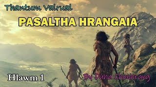 PASALTHA HRANGAIA (Hlawm 1) Duha Chenhrang