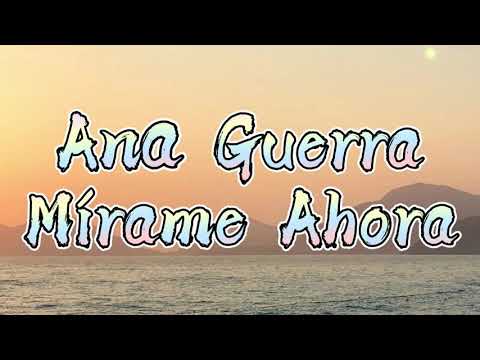 Ana Guerra - Mírame Ahora (Letra)