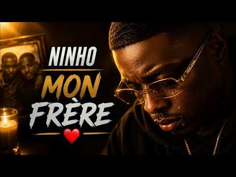 NINHO — MON FRÈRE ❤️| La chanson pour celui qui a toujours été là