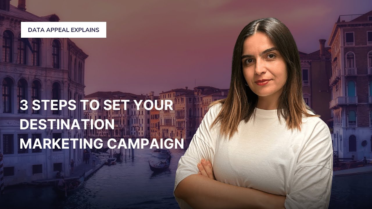 Destination Marketing Campaign - Data Appeal Explains