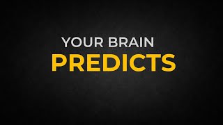 How the Brain Predicts Reality Before It Happens