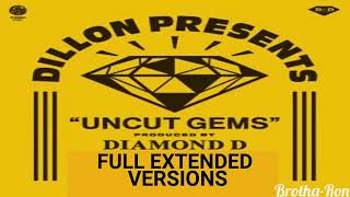 Dillon &amp; Diamond D - Uncut Gems Full Extended Versions