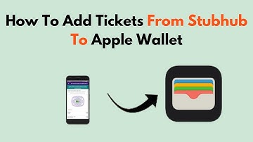 How To Add Tickets From Stubhub To Apple Wallet