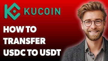 How To Transfer Usdc To Usdt On Kucoin [2025 Guide]