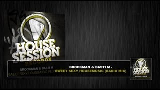 Brockman, Basti M - Sweet Sexy Housemusic (Radio Mix)