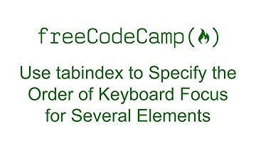 Use tabindex to Specify the Order of Keyboard Focus for Several Elements