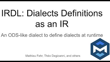 MLIR Open Meeting 2022-06-02: IRDL, a dialect to represent IR definitions