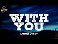Tanner Usrey - With You (Lyrics)