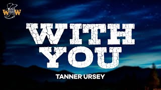 Tanner Usrey - With You (Lyrics)