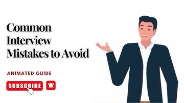 Common Interview Mistakes to Avoid | Animated Guide