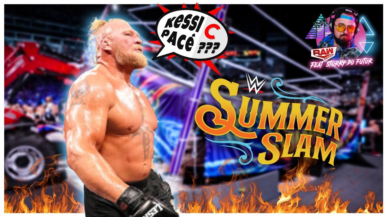 [KeSSi C PaCé] WWE SummerSlam 2022 (+ Raw Recap du 01-08-22)