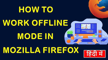 How to Work Offline Mode in Mozilla Firefox Browser | Enable Disable Offline Mode in Mozilla Firefox