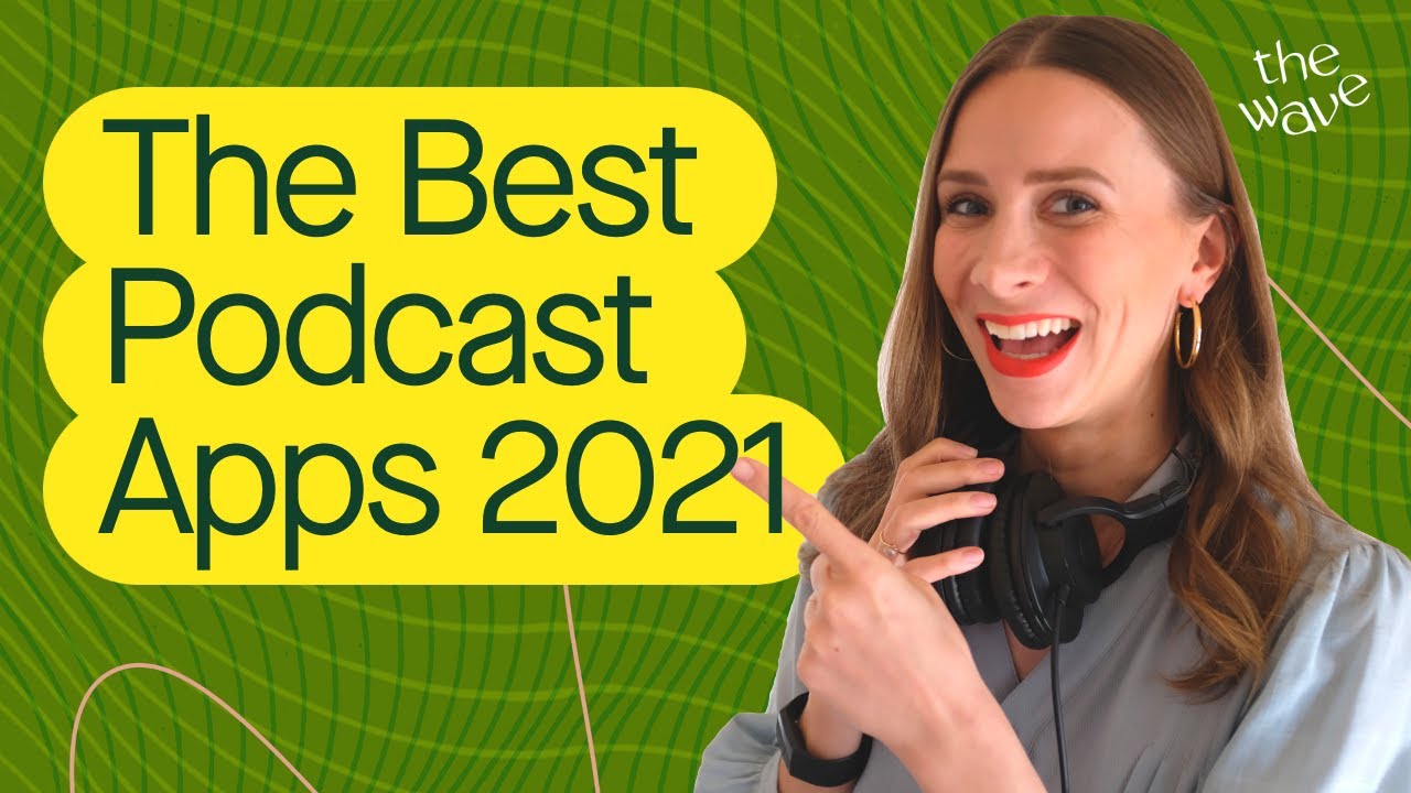 The Best Podcast Apps of 2021 | Pod Tips | Lauren Popish