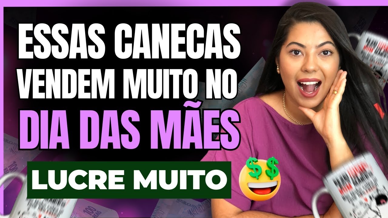 Canecas na SUBLIMAÇÃO que Vendem MUITO no DIA DAS MÃES em 2025! O Segredo pra LUCRAR MUITO!