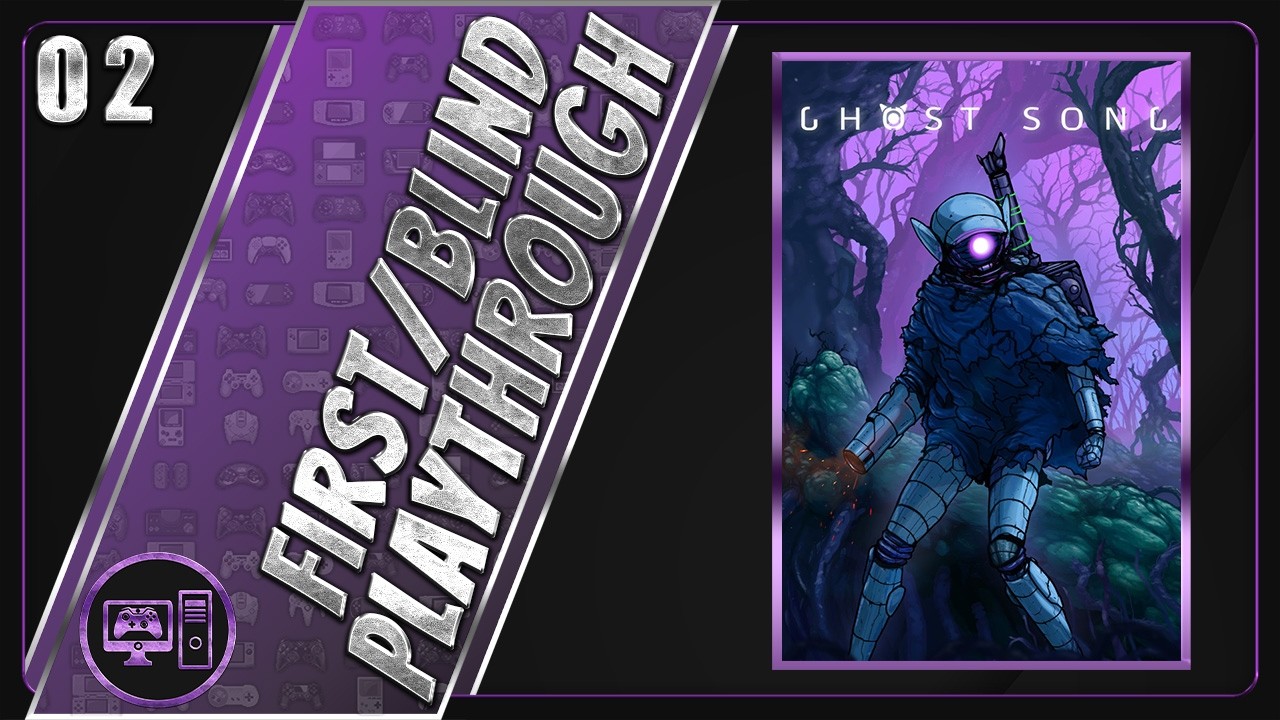 Ghost Song | First/Blind Playthrough | Part 2/21