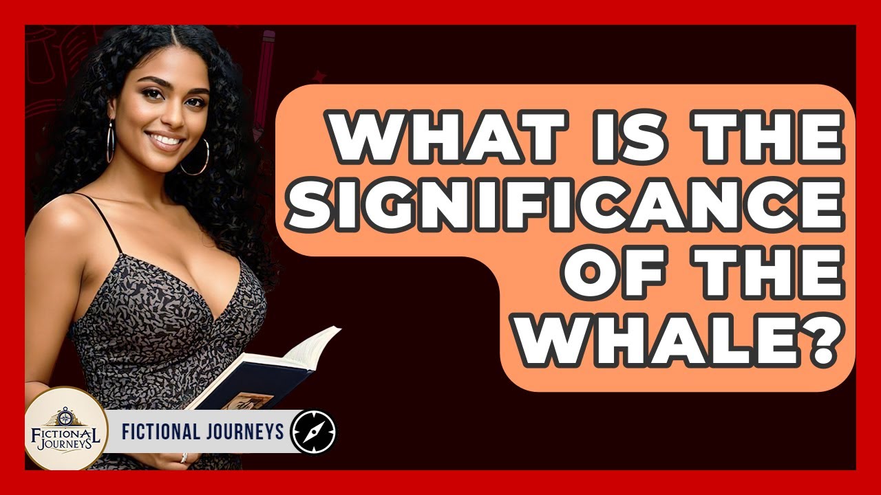 What Is The Significance Of The Whale? - Fictional Journeys