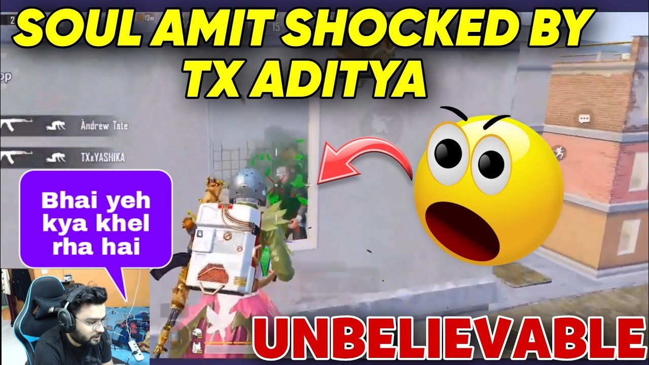 Soul amit impressed by TX ADITYA gameplay 😳 literally jod 🥵
