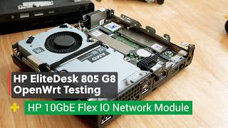 OpenWrt - HP 10GBase-T Flex IO (56Q71AA) NIC Testing (with HP EliteDesk 805 G8)