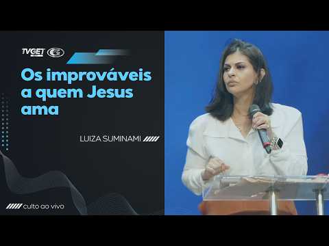 Os improváveis a quem Jesus ama | Luiza Suminami | Culto Evangelístico | 29/03/2026