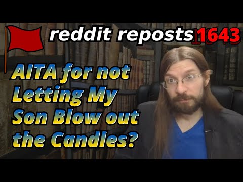 AITA for not Letting My Son Blow out the Candles? | 3 Stories | 1643