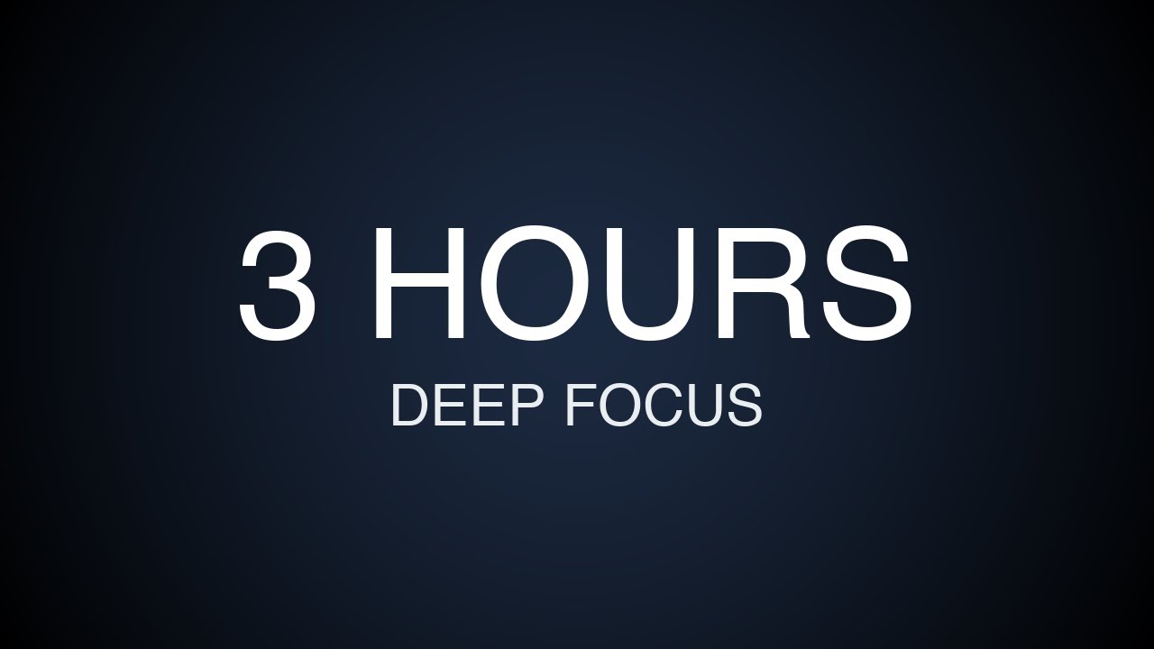 Deep Work – 3 Hours