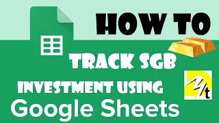 How to Track SGB Gold Bonds Investment using Google Sheets?