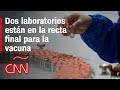 La eficacia de las vacunas candidatas contra el covid-19 reafirma el optimismo de los laboratorios