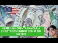 Abrir una Cuenta Bancaria en Estados Unidos con o sin papeles