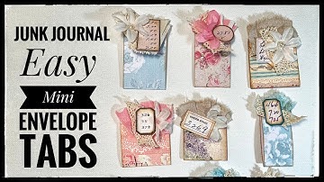 Junk Journal - Easy Mini Envelope TABS
