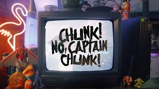 Chunk! No, Captain Chunk! - Fin.