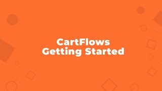 Getting Started Using CartFlows