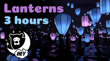 Hey Bear Sensory Bedtime - Lanterns - 3 Hours - Calming animation for sleep and relaxation